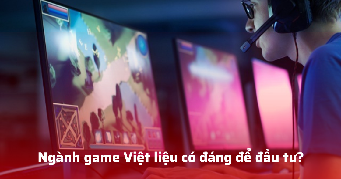 Đầu tư vào ngành game Việt: Cơ...
